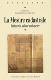 Florence Bourillon et Nadine Vivier - La mesure cadastrale - Estimer la valeur du foncier.