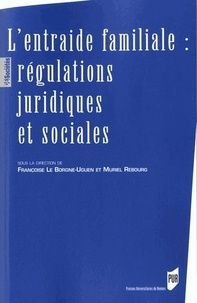 Françoise Le Borgne-Uguen et Muriel Rebourg - L'Entraide familiale : régulations juridiques et sociales.