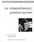 Antoine Grandjean et Florent Guénard - Le ressentiment, passion sociale.
