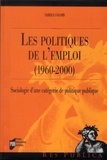 Fabrice Colomb - Les politiques de l'emploi (1960-2000) - Sociologie d'une catégorie de politique publique.