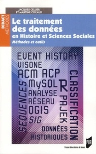 Martine Cocaud et Jacques Cellier - Le traitement des données en histoire et sciences sociales - Méthodes et outils.