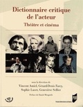 Vincent Amiel et Gérard-Denis Farcy - Dictionnaire critique de l'acteur - Théâtre et cinéma.