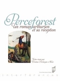 Christine Ferlampin-Acher - Perceforest - Un roman arthurien et sa réception.