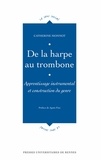 Catherine Monnot - De la harpe au trombone - Apprentissage instrumental et construction du genre.