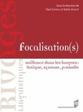 Paul Cappeau et Sylvie Hanote - Focalisation(s) - Saillance dans les langues : lexique, syntaxe, prosodie.