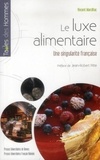 Vincent Marcilhac - Le luxe alimentaire - Une singularité française.