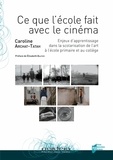 Françoise Archat-Tatah - Ce que l'école fait avec le cinéma - Enjeux d'apprentissage dans la scolarisation de l'art à l'école primaire et au collège.
