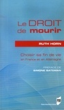 Ruth Horn - Le droit de mourir - Choisir sa fin de vie en France et en Allemagne.