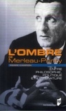 Pierre Campion - L'ombre de Merleau-Ponty - Entre philosophie, politique et littérature.