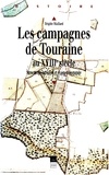 Brigitte Maillard - Les Campagnes De Touraine Au Xviiieme Siecle. Structures Agraires Et Economie Rurale.