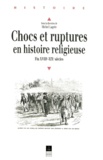Michel Lagrée - Chocs Et Ruptures En Histoire Religieuse. Fin Xviiieme-Xixeme Siecles.