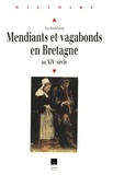 Nicole Gonthier - Mendiants et vagabonds en Bretagne au XIXe siècle.