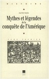 Jean-Pierre Sanchez - Mythes et légendes de la conquête de l'Amérique.