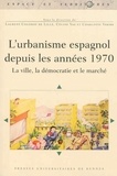 Laurent Coudroy de Lille et Céline Vaz - L'urbanisme espagnol depuis les années 1970 - La ville, la démocratie et le marché.