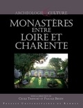 Cécile Treffort et Pascale Brudy - Monastères entre Loire et Charente.