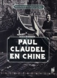 Pierre Brunel et Yvan Daniel - Paul Claudel en Chine.