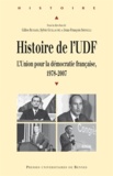Gilles Richard et Sylvie Guillaume - Histoire de l'UDF - L'Union pour la démocratie française, 1978-2007.