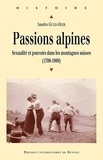 Sandro Guzzi-Heeb - Passions alpines - Sexualité et pouvoirs dans les montagnes suisses (1700-1900).