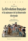 Melvin Edelstein - La Révolution française et la naissance de la démocratie électorale.