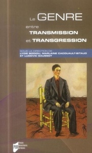 Lydie Bodiou et Marlaine Cacouault-Bitaud - Le genre entre transmission et transgression - Au-delà des frontières.