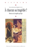 Brigitte Le Guen-Pollet - A chacun sa tragédie? - Retour sur la tragédie grecque.