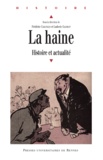 Frédéric Chauvaud et Ludovic Gaussot - La haine - Histoire et actualité.