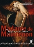 Christine Mongenot et Marie-Emmanuelle Plagnol-Diéval - Madame de Maintenon - Une femme de lettres ?.