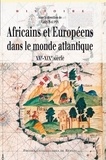 Guy Saupin et  SAUPIN - Africains et Européens dans le monde atlantique - XVe-XIXe siècles.