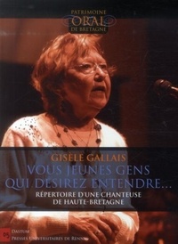 Gisèle Gallais - Vous, jeunes gens, qui désirez entendre... - Répertoire d'une chanteuse de Haute-Bretagne. 1 DVD