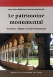 Jean-Yves Andrieux et Fabienne Chevallier - Le patrimoine monumental - Sources, objets et représentations.