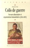 Sébastien Farré - Colis de guerre - Secours alimentaire et organisations humanitaires (1914-1947).
