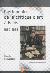 Claude Schvalberg - Dictionnaire de la critique d'art à Paris (1890-1969).