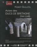 Hubert Guillotel - Les actes des ducs de Bretagne (944-1148).