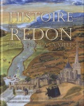 Daniel Pichot et Georges Provost - Histoire de Redon - De l'abbaye à la ville.