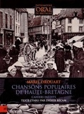 Marie Droüart - Chansons populaires de Haute-Bretagne - Cahiers inédits.