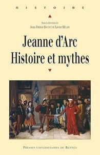 Xavier Hélary - Jeanne d'Arc - Histoire et mythes.