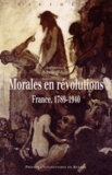 Sébastien Hallade - Morales en révolutions - France, 1789-1940.