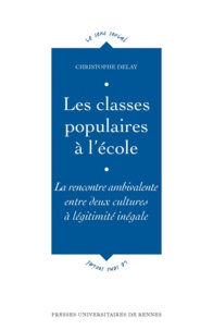 Christophe Delay - Les classes populaires à l'école - La rencontre ambivalente entre deux cultures à légitimité inégale.