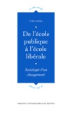 Yves Careil - De l'école publique à l'école libérale - Sociologie d'un changement.