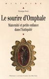 Véronique Dasen - Le sourire d'Omphale - Maternité et petite enfance dans l'Antiquité.