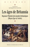 Jean-François Dunyach et Aude Mairey - Les âges de Britannia - Repenser l'histoire des mondes britanniques (Moyen Age-XXIe siècle).