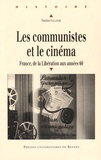 Pauline Gallinari - Les communistes et le cinéma - France, de la Libération aux années 60.