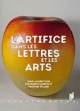 Elisabeth Lavezzi et Timothée Picard - L'artifice dans les lettres et les arts.