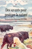 Rémi Luglia - Des savants pour protéger la nature - La société d'acclimatation (1854-1960).