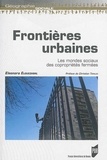 Eleanora Elguezabal - Frontières urbaines - Les mondes sociaux des copropriétés fermées.