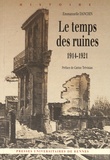 Emmanuelle Danchin - Le temps des ruines (1914-1921).