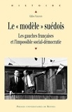 Gilles Vergnon - Le "modèle" suédois - Les gauches françaises et l'impossible social-démocratie.