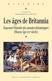 Jean-François Dunyach et Aude Mairey - Les âges de Britannia - Repenser l'histoire des mondes britanniques (Moyen Age-XXIe siècle).