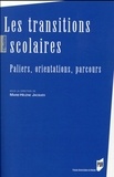 Marie-Hélène Jacques - Les transitions scolaires - Paliers, orientations, parcours.