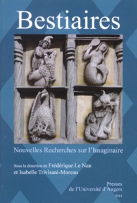Frédérique Le Nan et Isabelle Trivisani-Moreau - Nouvelles Recherches sur l'Imaginaire N° 36 : Bestiaires - Mélanges en l'honneur d'Arlette Bouloumié.